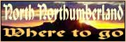 Key places to visit in North Northumberland